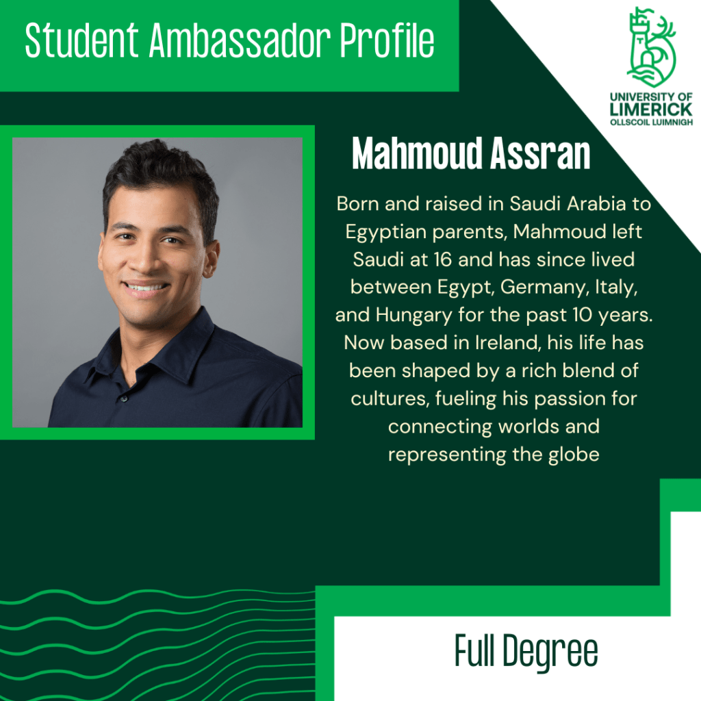 Mahmoud's profile: Born and raised in Saudi Arabia to Egyptian parents, Mahmoud left Saudi at 16 and has since lived between Egypt, Germany, Italy, and Hungary for the past 10 years. Now based in Ireland, his life has been shaped by a rich blend of cultures, fueling his passion for connecting worlds and representing the globe