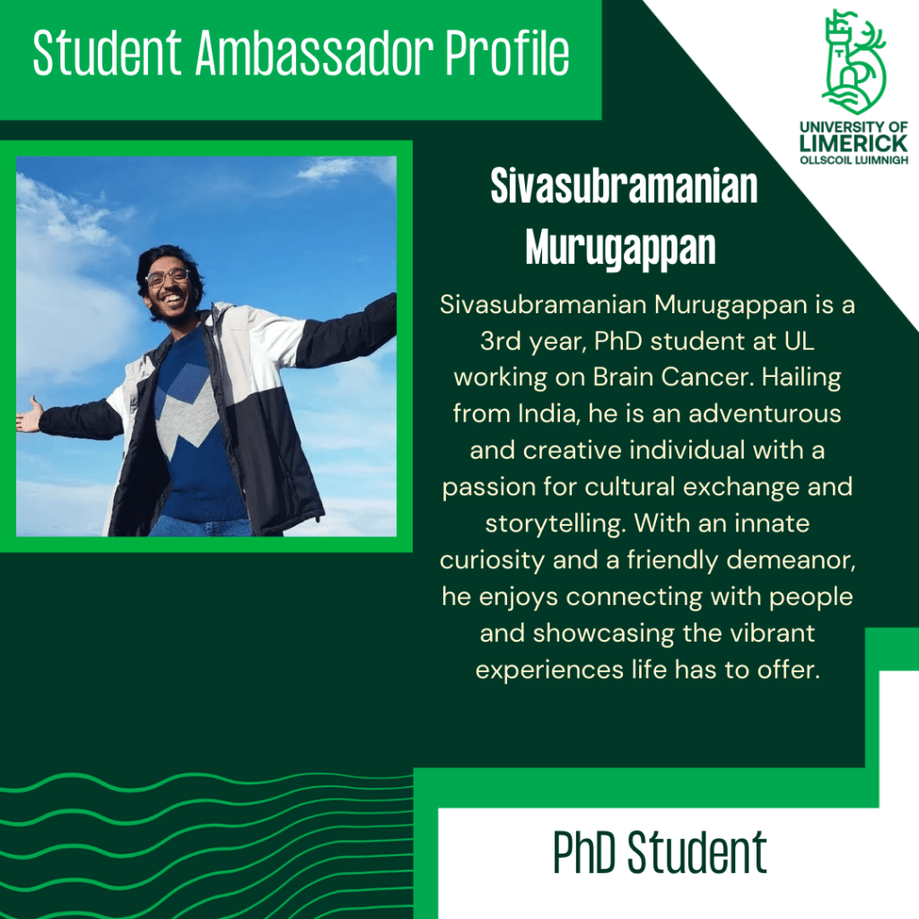 Sivasubramanian Murugappan is a 3rd year, PhD student at UL working on Brain Cancer. Hailing from India, he is an adventurous and creative individual with a passion for cultural exchange and storytelling. With an innate curiosity and a friendly demeanor, he enjoys connecting with people and showcasing the vibrant experiences life has to offer.