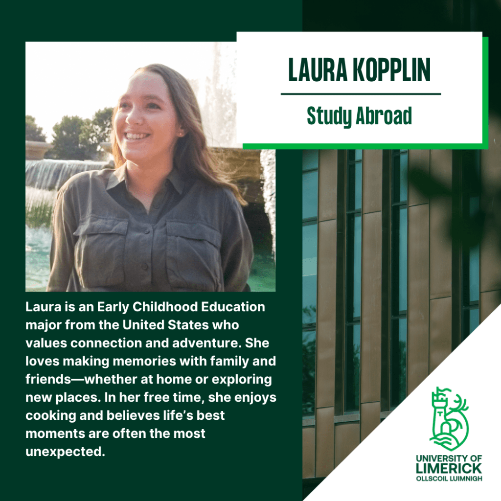 Laura is an early childhood Education major from the United States who values connection and adventure. She loves making memories with family and friends - whether at home or exploring new places. In her free time, she enjoys cooking and believes life's best moments are often the most unexpected.