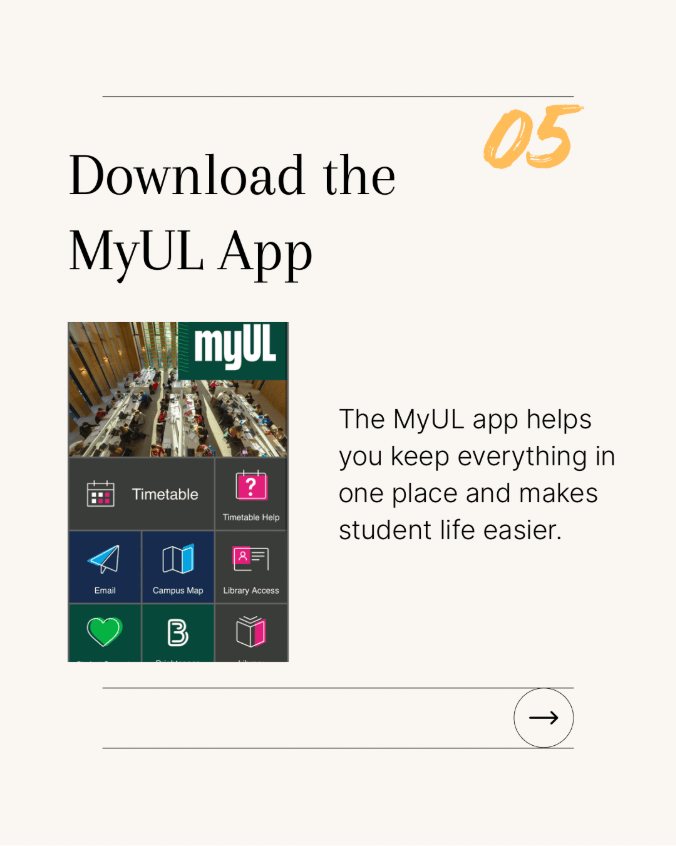 Poster which states the the MyUL App helps you keep everything in one place and makes student life easier.